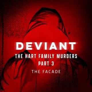 The Hart Family Murders (3/5): The Facade