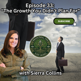 Episode 33: “The Growth You Didn’t Plan For” with Sierra Collins