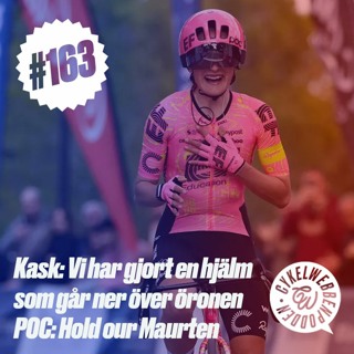 163. Säsongen är igång på alla fronter och POC one-uppar Kask!