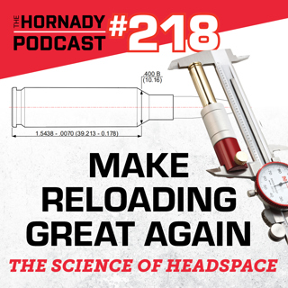 Ep. 218 - Make Reloading Great Again | The SCIENCE of Headspace |