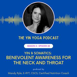 Yin & Somatics: Benevolent Awareness for the Neck and Throat
