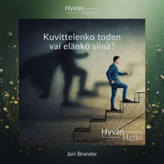 Kuvittelenko toden vai elänkö siinä? (28.09.2026)