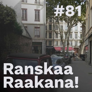Ranskaa raakana! #81 Kuinka valloitin Ranskan: vieraana Ville Ranta