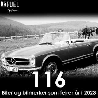 #116 - Biler og bilmerker som feirer år i 2023