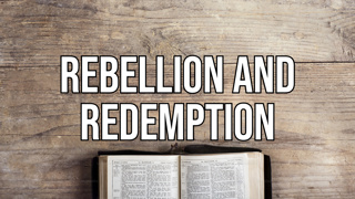 Rebellion and Redemption