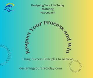 Respect Your Process and Win