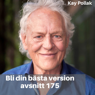 175. Kay Pollak: Bli lyckligare, paja inte dina relationer & sluta vara offer i ditt liv