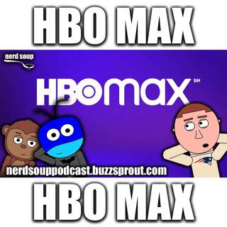 Warner Bros Releasing 2021 Films on HBO MAX - The Nerd Soup Podcast!