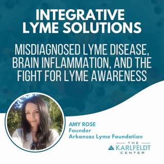 Amy Rose - Misdiagnosed Lyme Disease, Brain Inflammation, and the Fight for Lyme Awareness