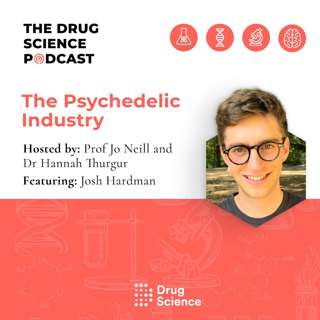 91. The Psychedelic Industry with Josh Hardman