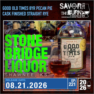 EP 221 - Pecan Pie Cask Finished Rye from Good Old Times picked by Stone Bridge Liquor