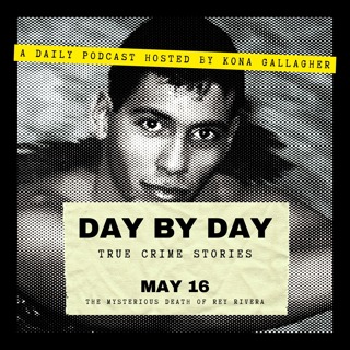 May 16 - The Mysterious Death of Rey Rivera