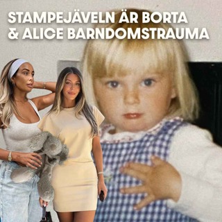 85. Stampejäveln är borta och Alice barndomstrauma