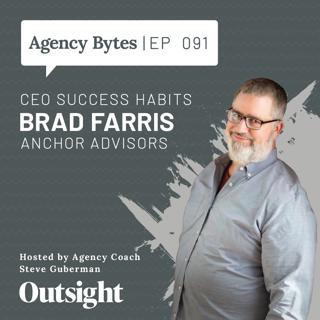 Ep 091 – Brad Farris, Anchor Advisors – CEO Success Habits