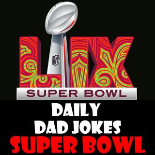 Super Bowl Sunday! Score a touchdown with these dad jokes! 08 February 2025