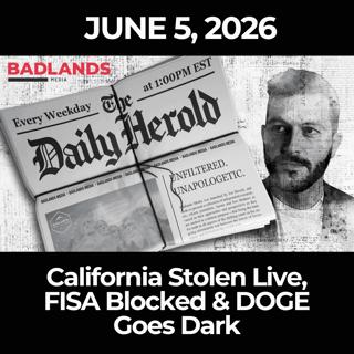 The Daily Herold: 6/5/26 - California Stolen Live, FISA Blocked & DOGE Goes Dark
