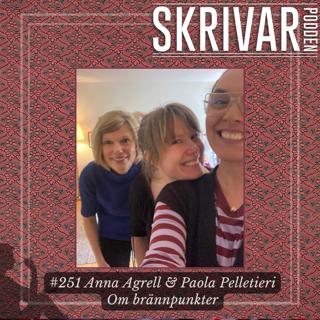 251 Om brännpunkten med Anna Agrell och Paola Pellettieri