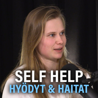 Self-help: Hyödyt, haitat ja Jordan Peterson (Sini-Sofia Savola) | Puheenaihe 260