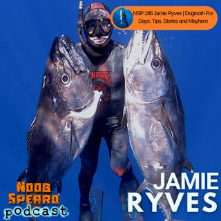 NSP:186 Jamie Ryves | Dogtooth For Days. Tips, Stories and Mayhem