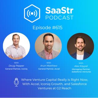 SaaStr 615: Where Venture Capital Really is Right Now, With Accel, Iconiq Growth, and Salesforce Ventures at G2 Reach