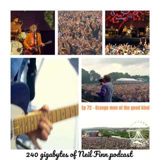 Ep 72 Orange men of the good kind (Crowded House, Isle Of Wight, June 21 2024)