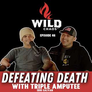 #46 - Facing and Defeating Death As A Triple Amputee with Erik Galvan