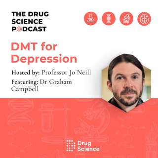 75. DMT for Depression with Dr Graham Campbell