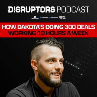 How Dakota’s Doing 300 Deals Working 10 Hours A Week