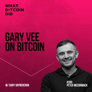 Gary Vee on Bitcoin - WBD285