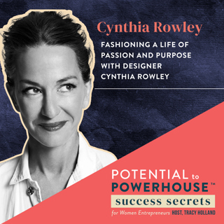 037 - Fashioning a Life of Passion and Purpose with Designer Cynthia Rowley