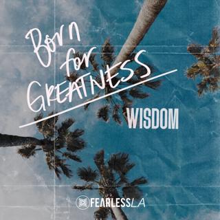 Jeremy Johnson - Born for Greatness: Wisdom