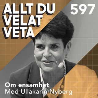 597 Om ensamhet med Ullakarin Nyberg