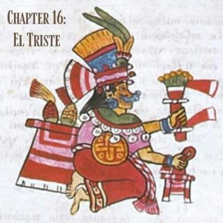 Chapter 16: El Triste.