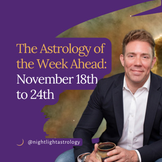 2025 Kickstarter Launch and the Astrology of the Week Ahead: November 18th to 24th
