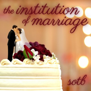 Episode 165: The Institution Of Marriage
