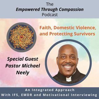 Pastor Michael Neely | Faith, Domestic Violence, and Protecting Survivors