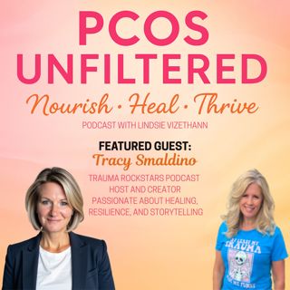 #76 When Trauma Lives in the Body, and What It's Doing to Your Nervous System, with Tracy Smaldino (Part 2)