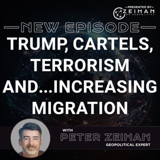 Trump, Cartels, Terrorism and...Increasing Migration || Peter Zeihan