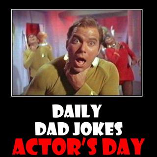 World Actors Day! 69 scripted dad jokes! 08 September 2025