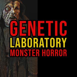 S4 Ep187: Episode 187: Genetic Laboratory Monster Horror
