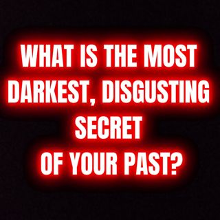 What Is The Most Darkest, Disgusting Secret Of Your Past? | Ask Reddit | Reddit Cheating Stories