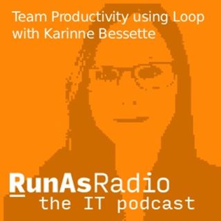 Team Productivity using Loop with Karinne Bessette