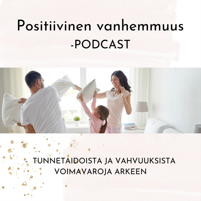 positiivinen-vanhemmuus-tunnetaidoista-ja-vahvuuksista-voimavaroja-arkeen