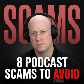 8 Podcast Scams to Avoid