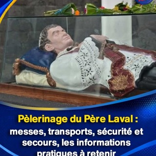 Pèlerinage du Père Laval : messes, transports, sécurité et secours, les informations pratiques à retenir