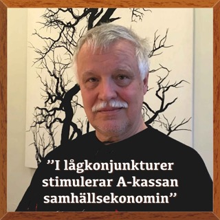 "I lågkonjunkturer stimulerar A-kassan samhällsekonomin" (Överkursen i A-kassan med Anders Forslund)