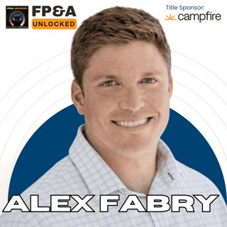 From FP&A Analyst to Private Equity Operator with Alex Fabry: The Day-2 Lunch That Changed Everything