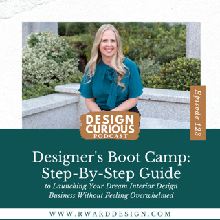 123\\ Designer's Boot Camp: Step-By-Step Guide to Launching Your Dream Interior Design Business Without Feeling Overwhelmed