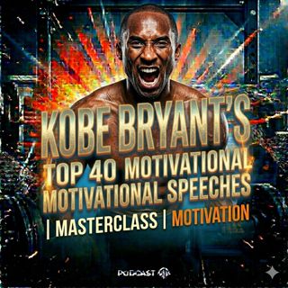 Kobe Bryant’s Top 40 Motivational Speeches Ever