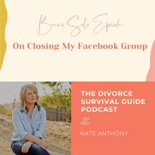 Episode 270: On Closing My Facebook Group